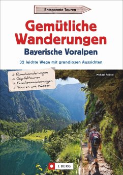 Gemütliche Wanderungen in den Bayerischen Voralpen - Pröttel, Michael