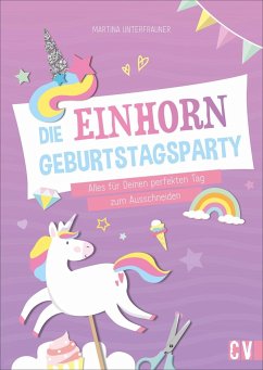 Die Einhorn-Geburtstags-Party - Unterfrauner, Martina