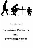 Evolution, Eugenics and Transhumanism