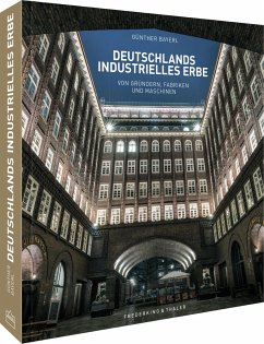 Deutschlands industrielles Erbe - Bayerl, Günther;Aubel, Henning;Astor, Ellen