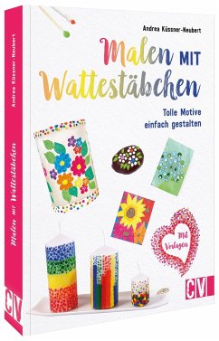 Malen mit Wattestäbchen - Küssner-Neubert, Andrea