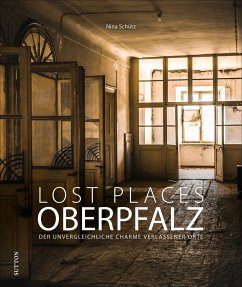 Lost Places Oberpfalz - Schütz, Nina