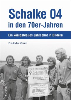 Schalke 04 in den 70er-Jahren - Wessel, Friedhelm