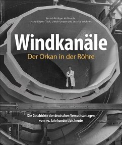 Windkanäle. Der Orkan in der Röhre - Tack, Hans-Dieter;Ahlbrecht, Bernd-Rüdiger;Unger, Ulrich
