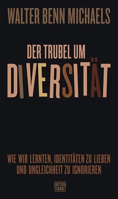 Der Trubel um Diversität - Michaels, Walter Benn