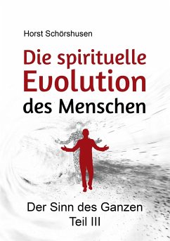 Die spirituelle Evolution des Menschen - Schörshusen, Horst