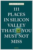 111 Places in Silicon Valley That You Must Not Miss