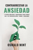 Contrarrestar la ansiedad: 7 textos bíblicos y oraciones para poner fin a tu preocupación, temor y ansiedad (eBook, ePUB)