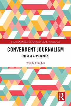 Convergent Journalism (eBook, ePUB) - Liu, Woody Bing