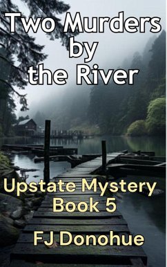 Two Murders by the River (Upstate Mystery, #5) (eBook, ePUB) - Donohue, Fj