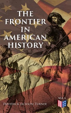 The Frontier in American History (eBook, ePUB) - Turner, Frederick Jackson