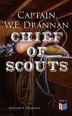 Captain W.F. Drannan - Chief of Scouts (eBook, ePUB)