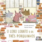 O lobo Lobato e os três porquinhos (eBook, ePUB)
