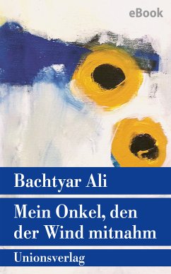 Mein Onkel, den der Wind mitnahm (eBook, ePUB) - Ali, Bachtyar