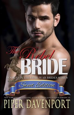 Cover The Rebel Bride - Sweet Edition (Civil War Brides Series - Sweet Editions, #5) (eBook, ePUB)