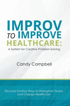 Improv to Improve Healthcare (eBook, ePUB)