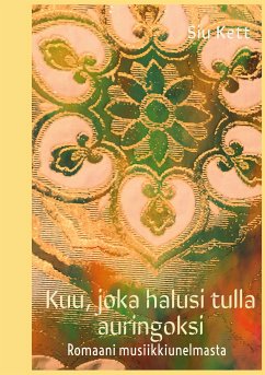 Kuu, joka halusi tulla auringoksi (eBook, ePUB)