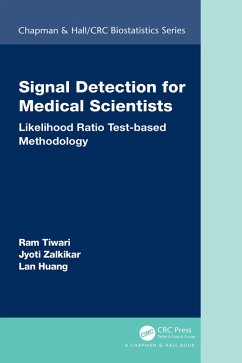 Signal Detection for Medical Scientists (eBook, PDF) - Tiwari, Ram; Zalkikar, Jyoti; Huang, Lan