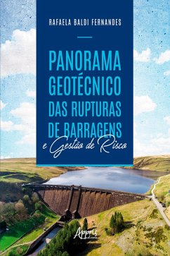Panorama Geotécnico das Rupturas de Barragens e Gestão de Risco (eBook, ePUB) - Garcia, Denise Schmitt
