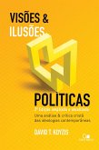 Visões e ilusões políticas (eBook, ePUB)