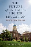 The Future of Catholic Higher Education (eBook, ePUB)
