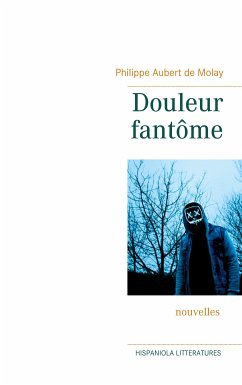 Douleur fantôme (eBook, ePUB) - Aubert de Molay, Philippe