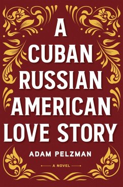A Cuban Russian American Love Story (eBook, ePUB) - Pelzman, Adam
