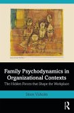 Family Psychodynamics in Organizational Contexts (eBook, ePUB)
