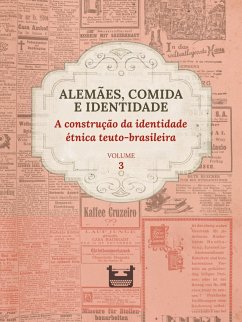 Alemães, comida e Identidade: a construção da identidade étnica teuto-brasileira (eBook, ePUB) - Reinhardt, Juliana Cristina