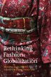 Rethinking Fashion Globalization... - Bild 1