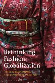 Rethinking Fashion Globalization (eBook, ePUB)
