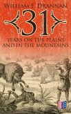 31 Years on the Plains and in the Mountains (eBook, ePUB)