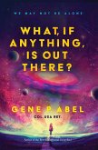 What, If Anything, Is Out There? (eBook, ePUB)