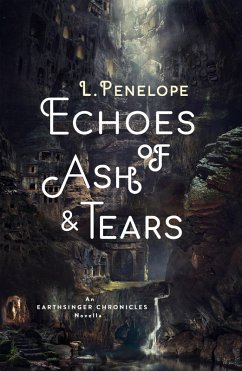 Cover Echoes of Ash & Tears (Earthsinger Chronicles Novellas, #3) (eBook, ePUB)
