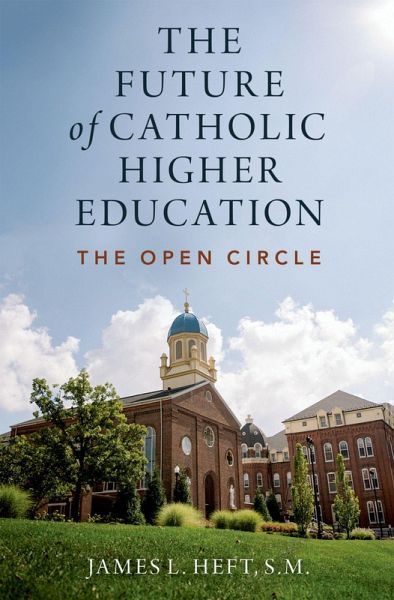 The Future of Catholic Higher Education (eBook, PDF) The Future of Catholic Higher Education (eBook, PDF)