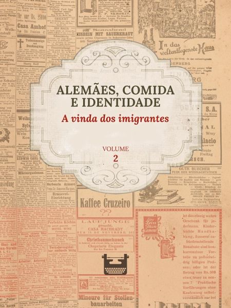 Alemães, comida e Identidade: A vinda dos imigrantes (eBook, ePUB)
