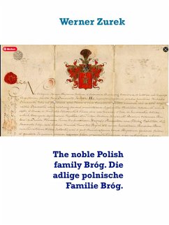 The noble Polish family Bróg. Die adlige polnische Familie Bróg. (eBook, ePUB) - Zurek, Werner