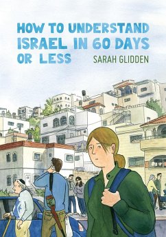 How to Understand Israel in 60 Days or Less (eBook, PDF) - Glidden, Sarah