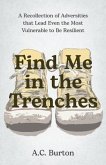 Find Me in the Trenches (eBook, ePUB) Find Me in the Trenches (eBook, ePUB)