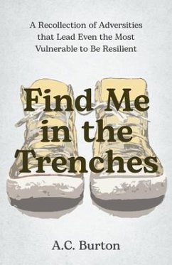 Find Me in the Trenches (eBook, ePUB) - Burton, A. C.