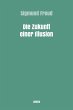 Die Zukunft einer Illusion (eBook, ePUB) - Bild 1
