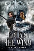 To Charm the Wind (Spells of Air, #2) (eBook, ePUB)
