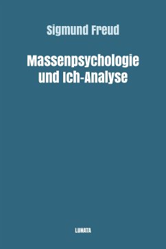 Massenpsychologie und Ich-Analyse (eBook, ePUB) - Freud, Sigmund