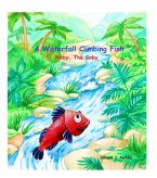 A Waterfall Climbing Fish Moby, The Goby (eBook, ePUB) A Waterfall Climbing Fish Moby, The Goby (eBook, ePUB)