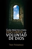 Guía práctica para descubrir la voluntad de Dios (eBook, ePUB) Guía práctica para descubrir la voluntad de Dios (eBook, ePUB)