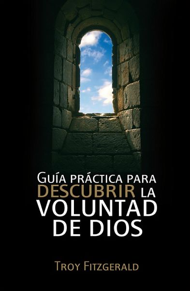 Guía práctica para descubrir la voluntad de Dios (eBook, ePUB)