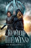 To Wield the Wind (Spells of Air, #1) (eBook, ePUB)