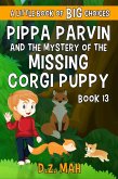 Pippa Parvin and the Mystery of the Missing Corgi Puppy: A Little Book of BIG Choices (Pippa the Werefox, #13) (eBook, ePUB)
