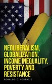 Neoliberalism, Globalization, Income Inequality, Poverty And Resistance (eBook, ePUB)