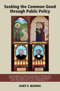 Seeking the Common Good through Public Policy (eBook, ePUB) - Maring, Gary E.